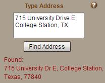 Valid addresses can be in the format of number, street name, city and state abbreviation (or zip code) such as 200 Technology Way, 77845 or 200 Technology Way, College Station, TX.