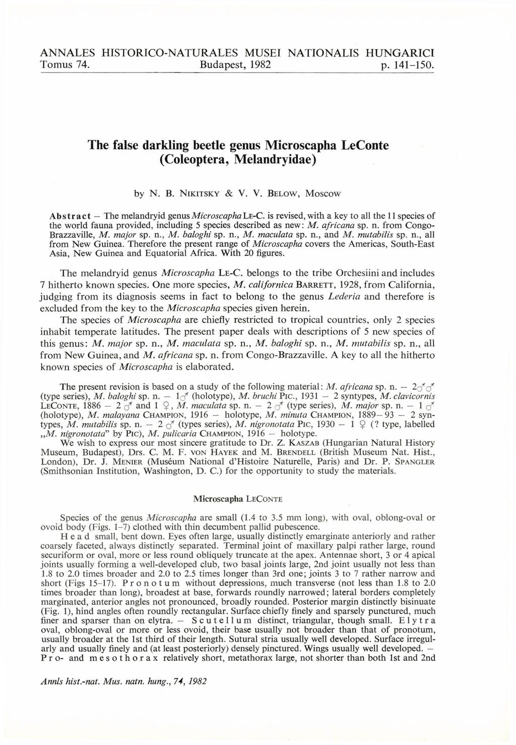 ANNALES HISTORICO-NATURALES MUSEI NATIONALIS HUNGARICI Tomus 74. Budapest, 1982 p. 141-150. The false darkling beetle genus Microscapha LeConte (Coleoptera, Melandryidae) by N. B. NIKITSKY & V.