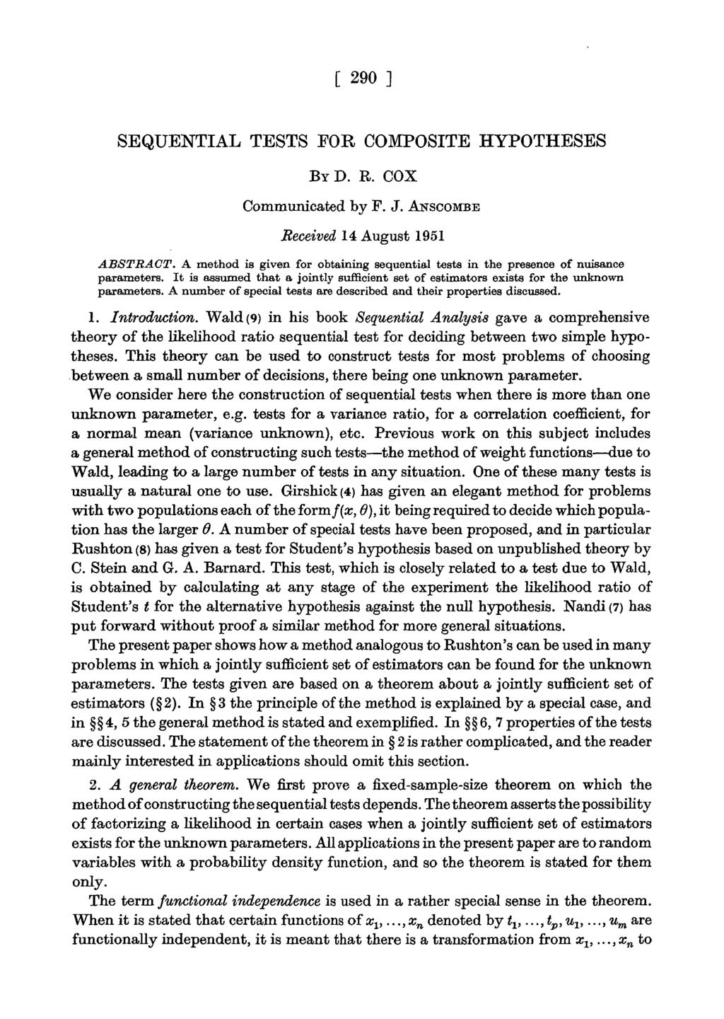 [ 290 ] SEQUENTIAL TESTS FOR COMPOSITE HYPOTHESES BYD. R. COX Communicated by F. J. ANSCOMBE Beceived 14 August 1951 ABSTRACT.