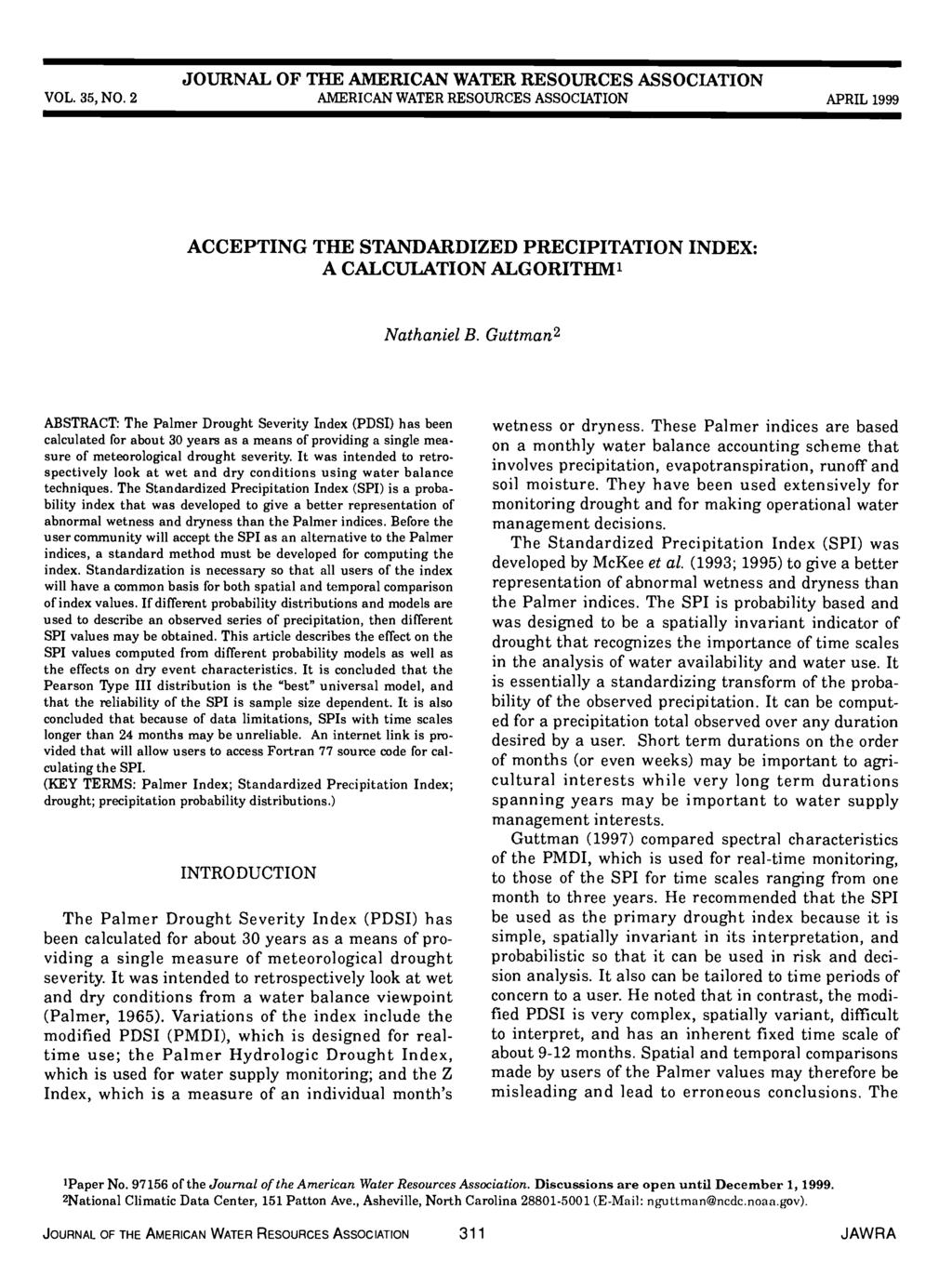 JOURNAL OF THE AMERICAN WATER RESOURCES ASSOCIATION VOL. 3, NO.2 AMERICAN WATER RESOURCES ASSOCIATION APRIL 999 ACCEPTING THE STANDARDIZED PRECIPITATION INDEX: A CALCULATION ALGORITHM' Nathaniel B.