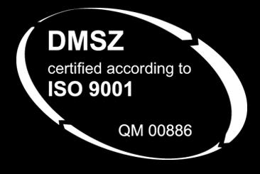 OUR COMPANY IS CERTIFIED ACCORDING TO ISO 9001:2008 IN OCTOBER 2013 BY THE DMSZ CERTIFIKATION GMBH.