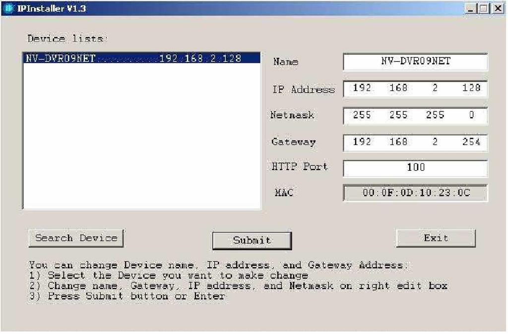 10.2 DVR IPInstaller.,. IPInstaller.exe.,.. Search Device ( ). Device lists ( ) IP-.