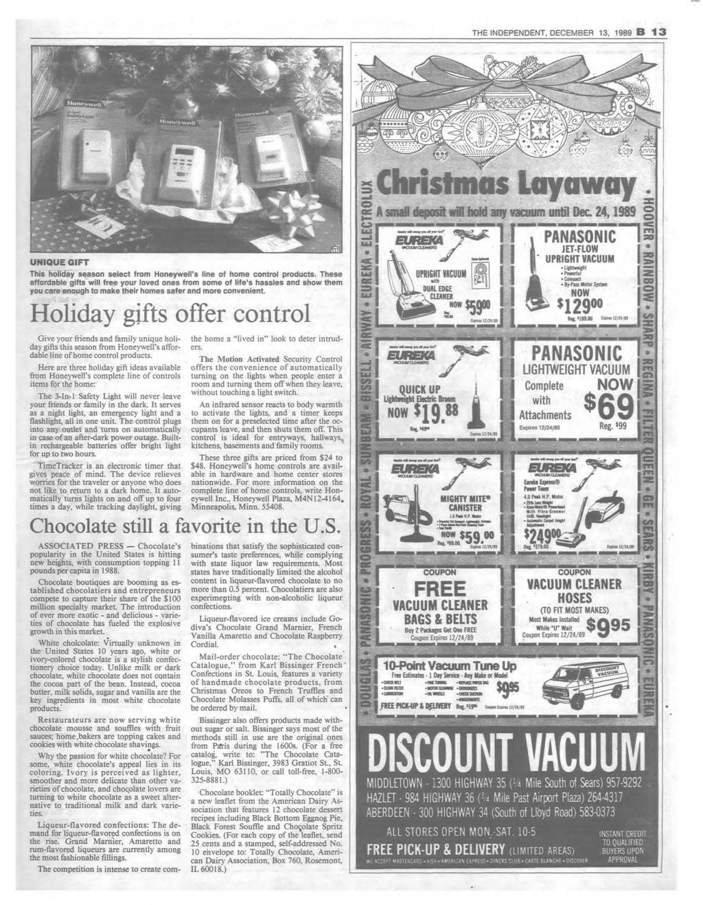 THE INDEPENDENT, DECEM BER 13, 1989 B 1 3 C h r is tm a s L a y a w a y A small deposit will hold any vacuum until Bee, 24,1989 UNIQUE GIFT This holiday season select from Honeywell s line of home