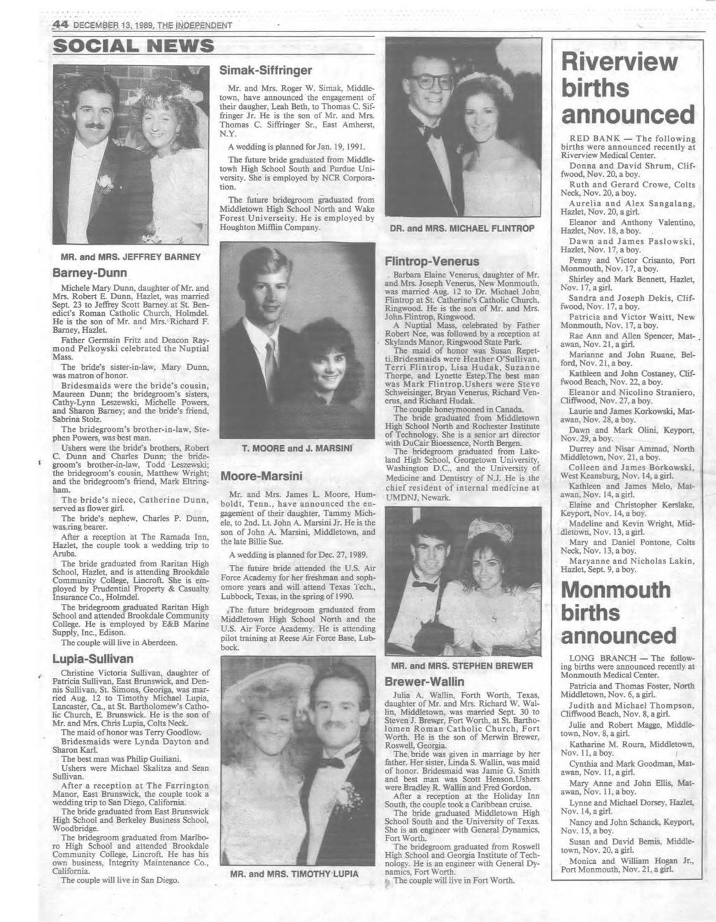 4 4 DECEM BER 13,1989, THE INDEPENDENT S O C IA L N E W S MR. and MRS. JEFFREY BARNEY Barney-Dunn Michele Mary Dunn, daughter of Mr. and Mrs. Robert E. Dunn, Hazlet, was married Sept.