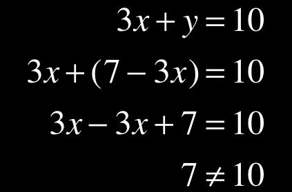 Example 4 Not all systems have a solution. If the substitution results in an equation that is not true, then there is no solution.