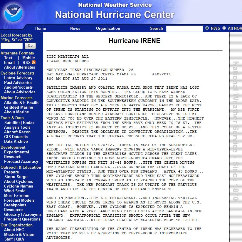 NHC Tropical Cyclone Advisory Products Forecast Discussion Free-form text product Provides the reasoning behind forecasts and warnings Discussion of