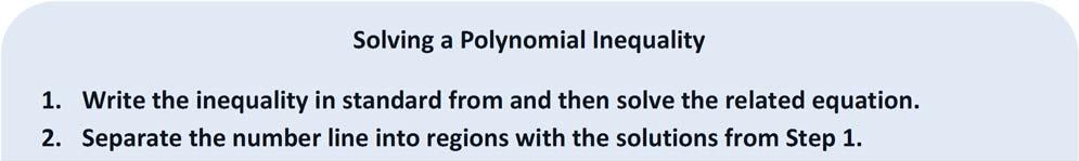 Solving a Polynomial Inequality 1. Write the inequality in standard from and then solve the related equation. 2.