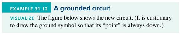 Example 31.12 A Grounded Circuit Slide 31-100 Example 31.