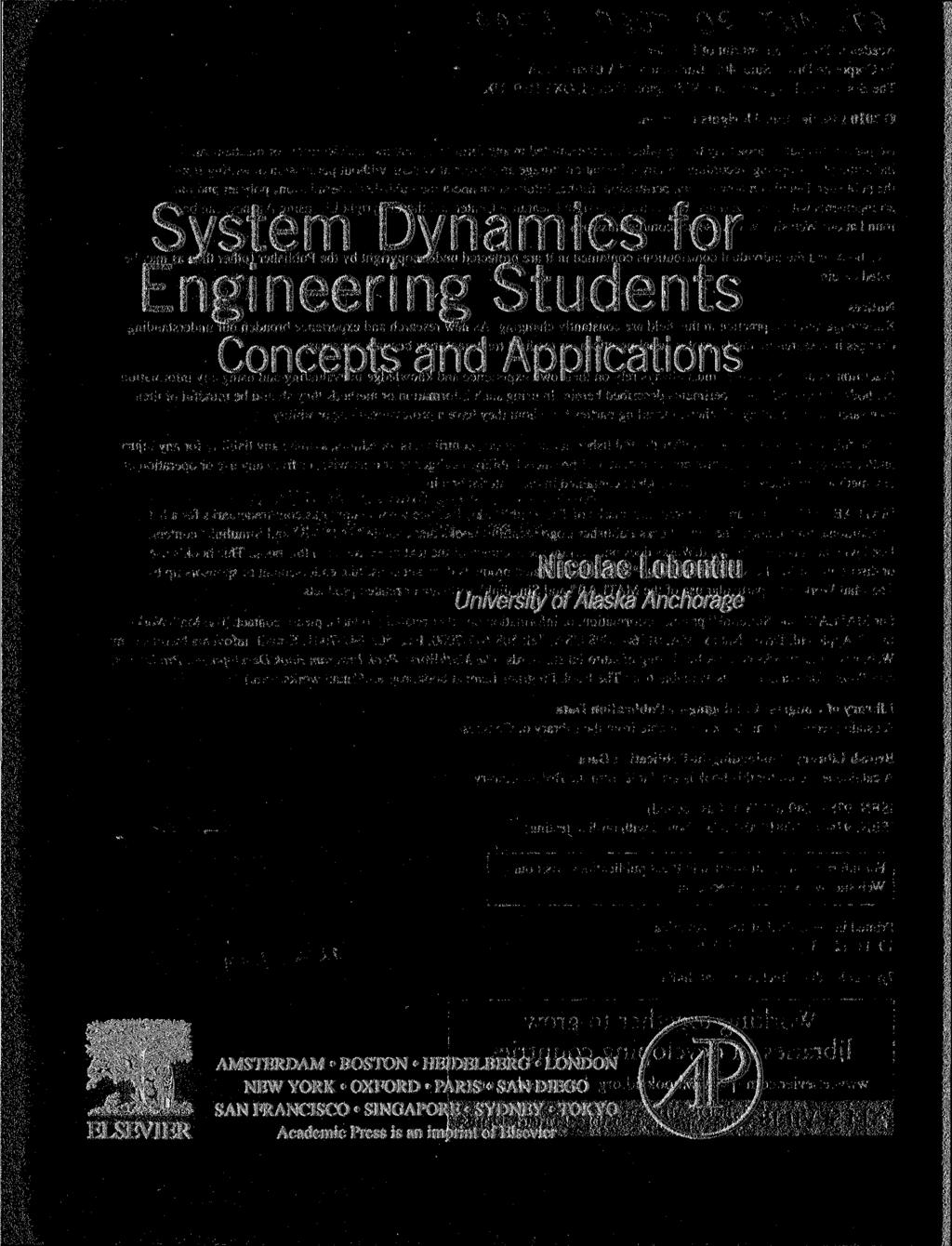 System Dynamics for Engineering Students Concepts and Applications Nicolae Lobontiu University of Alaska Anchorage "Ж AMSTERDAM BOSTON