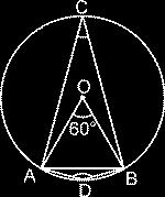 AOB = ACB ACB = 1 AOB = 1 60 ACB = 30 Also, ADB = 1 reflex AOB = 1 (360 60 ) = 1 300 = 150 Hence, angle subtended by the chord at a point on the minor arc is 150 and at a