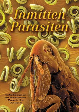Inmitten Parasiten SATTMANN H., SCHALLER G.. (red.) Anläßlich der gleichnamigen Ausstellung brachte das Naturhistorische Museum eine Begleitpublikation heraus.