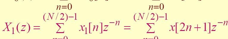 Decimation-in-Time in FFT Algorithm Consider a sequence x[n] of length N = 2 μ Using a 2-band polyphase decomposition we can express its z-transform as where X(z) ) = X 1 0 (z 2 ) + z 1 X 1 (z 2 )