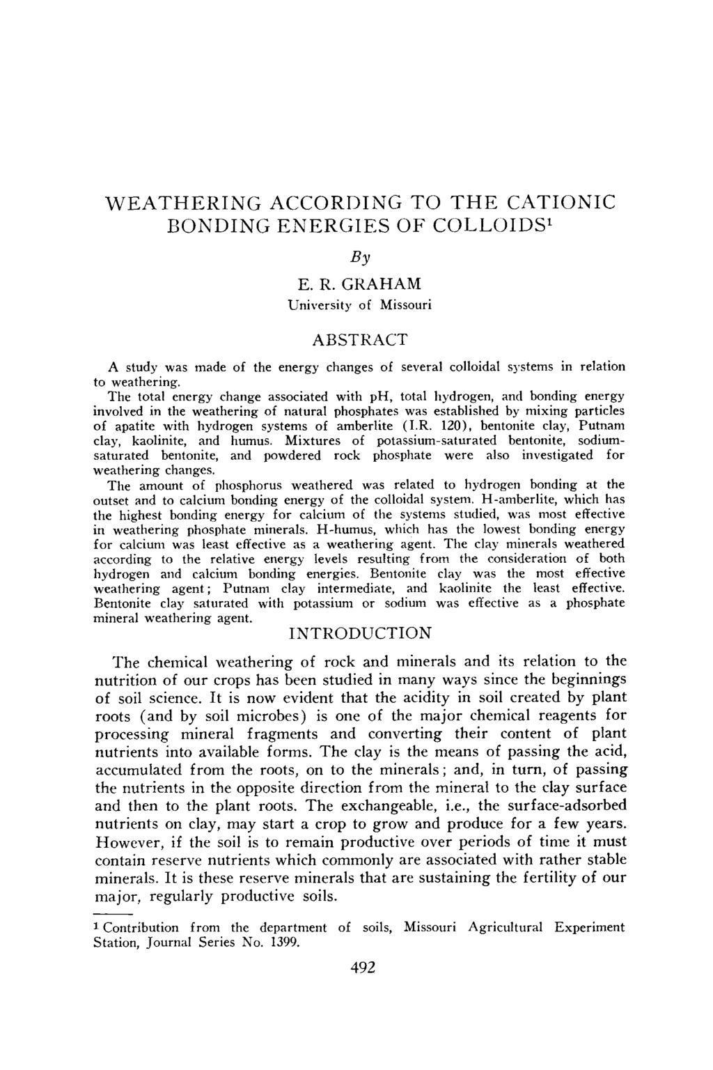 WEATHERING ACCORDING TO THE CATIONIC BONDING ENERGIES OF COLLOIDS I By E. R.
