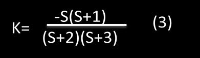 By using the formula 1 + G(S)H(S) =, an expression for K for the system of figure 3 can be calculated [2]. Using this technique, K for system of figure 3 is determined to be as shown in equation (3).