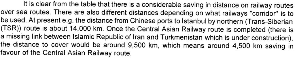 Once the Central Asian Railway route is completed (there is a missing link between Islamic Republic of Iran and Turkmenistan