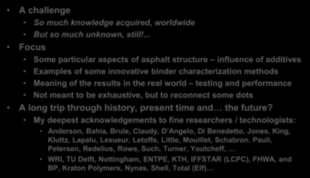 A challenge So much knowledge acquired, worldwide But so much unknown, still!