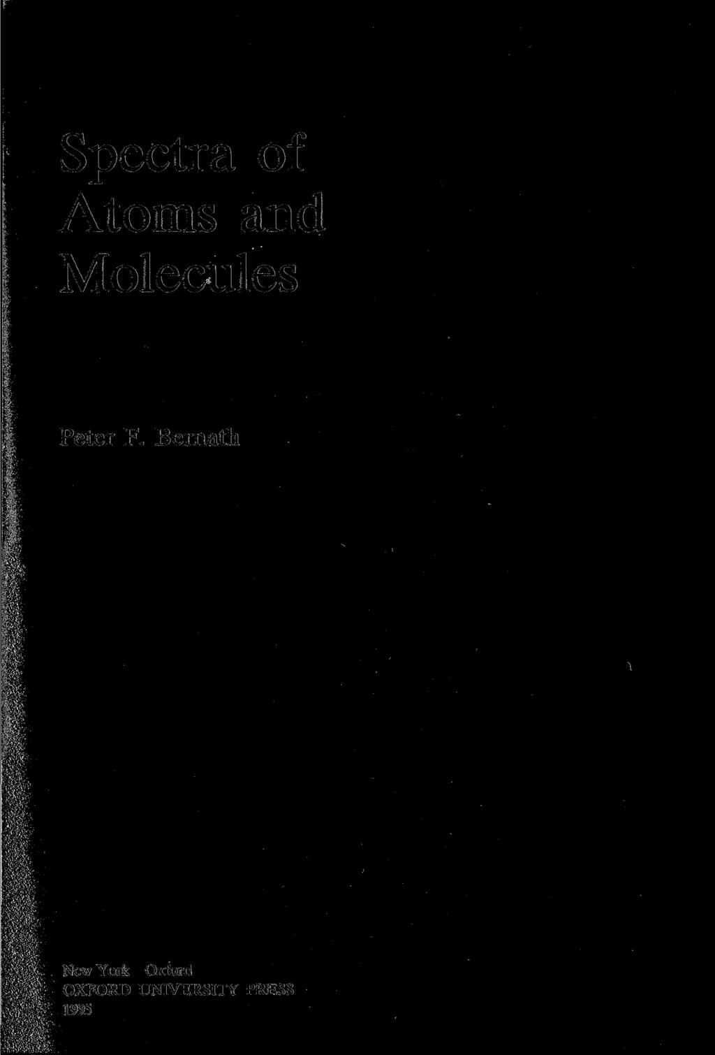 Spectra of Atoms and Molecules Peter F.