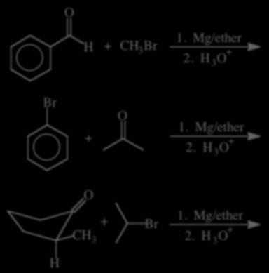 I-LASS PRBLEM Reactions that yield alcohols: Mg/ether.