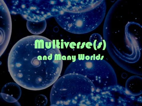 Thursday, May 11 Multiverse(s) and