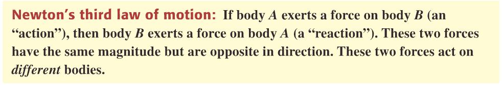 Newton s Third Law Exerting a force on a body results in a force back upon you.