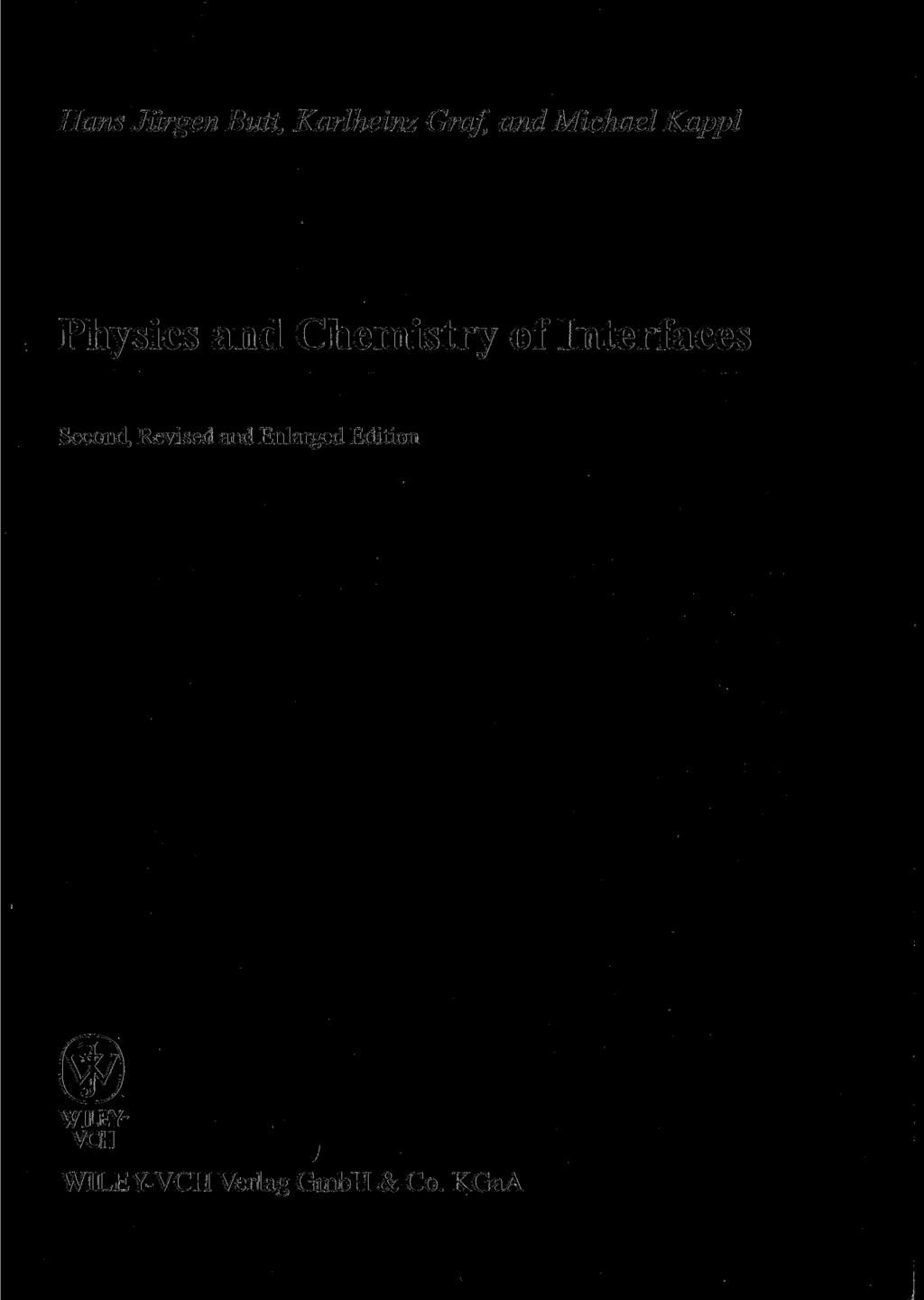 Hans Jürgen Butt, Karlheinz Graf, and Michael Kappl Physics and Chemistry of