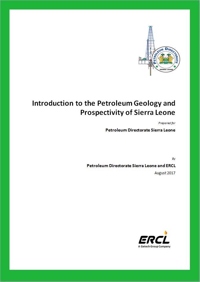 Introduction to Sierra Leone Petroleum Geology & Prospectivity Report The Introduction to Sierra Leone Petroleum Geology & Prospectivity Report is a joint project between the Petroleum Directorate