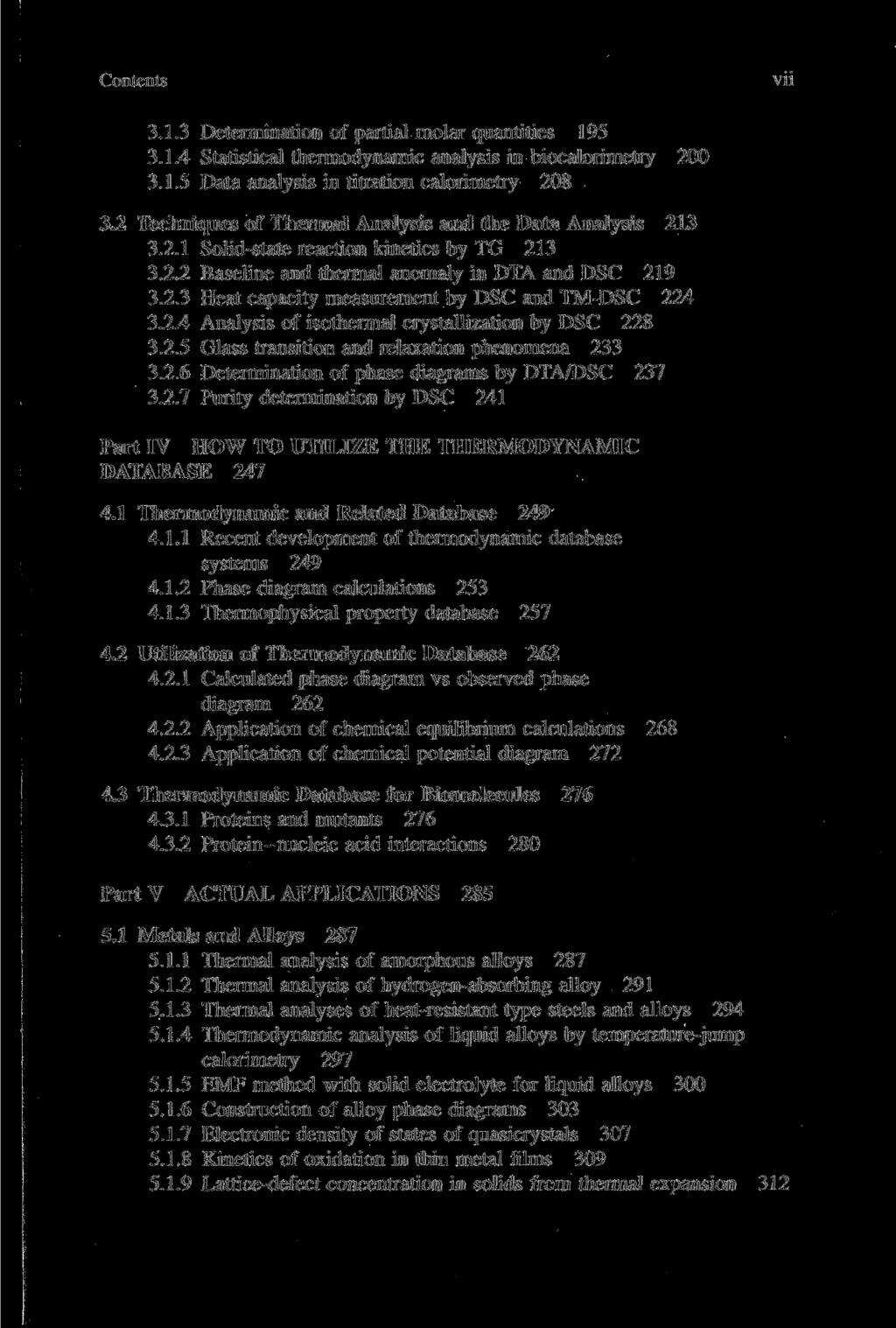 Contents vn 3.1.3 Determination of partial molar quantities 195 3.1.4 Statistical thermodynamic analysis in biocalorimetry 200 3.1.5 Data analysis in titration calorimetry 208 3.