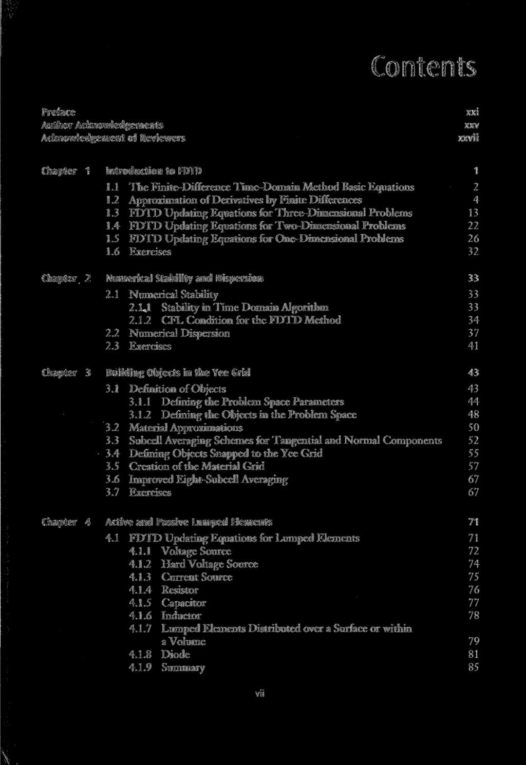 Contents Preface Author Acknowledgements Acknowledgement of Reviewers xxi xxv xxvii Chapter 1 Introduction to FDTD 1 1.1 The Finite-Difference Time-Domain Method Basic Equations 2 1.