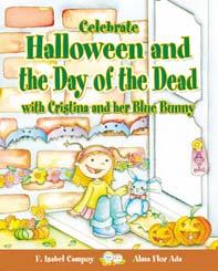 CELEBRATE HALLOWEEN AND THE DAY OF THE DEAD LESSON PLAN FOR GRADES 3 6 Content Overview: In the fiction story, Cristina s family prepares for Halloween and the Day of the Dead with costumes and an