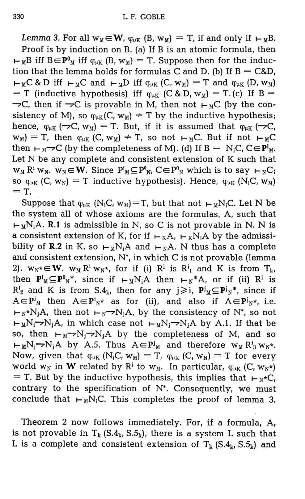 330 L. F. GOBLE Lemma 3. For all w Proof is by induction on B. (a) If B is an atomic formula, then m tion that the lemma holds for formulas C and D.