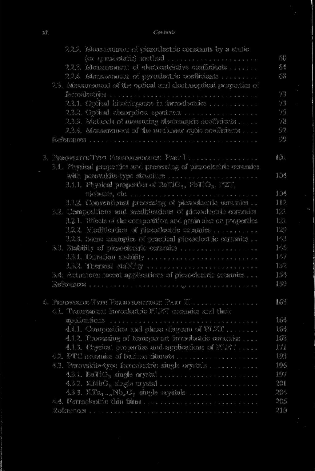 xii 2.2.2. Measurement of piezoelectric constants by a static (or quasi-static) method 60 2.2.3. Measurement of electrostrictive coefficients 64 2.2.4. Measurement of pyroelectric coefficients 68 2.3. Measurement of the optical and electrooptical properties of ferroelectrics 73 2.