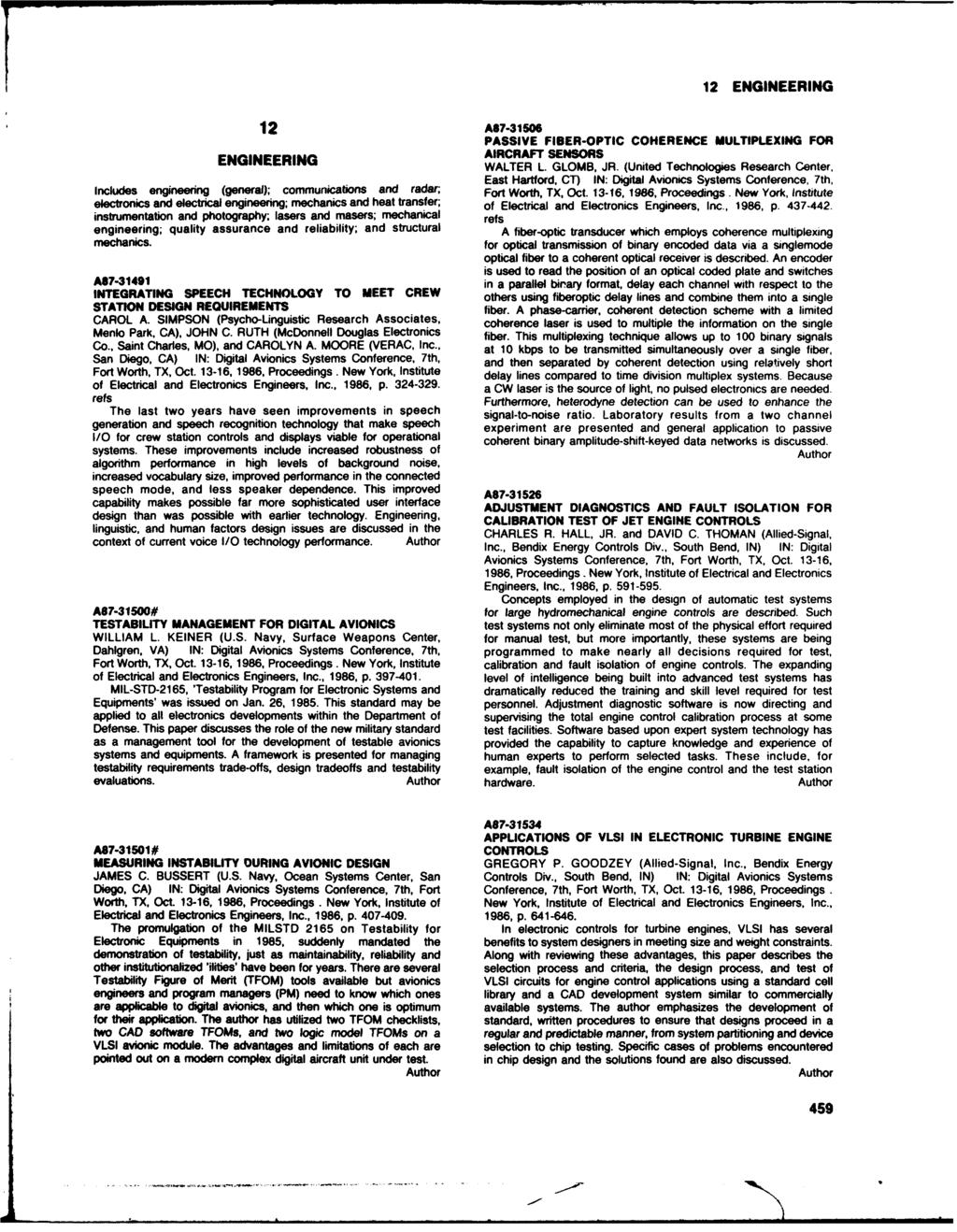 12 ENGINEERING 12 A67-31506 PASSIVE FIBER-OPTIC COHERENCE MULTIPLEXING ENGINEERING AIRCRAFT SENSORS FOR Includes engineering (general); communications and radar; WALTER L. GLOMB, JR.
