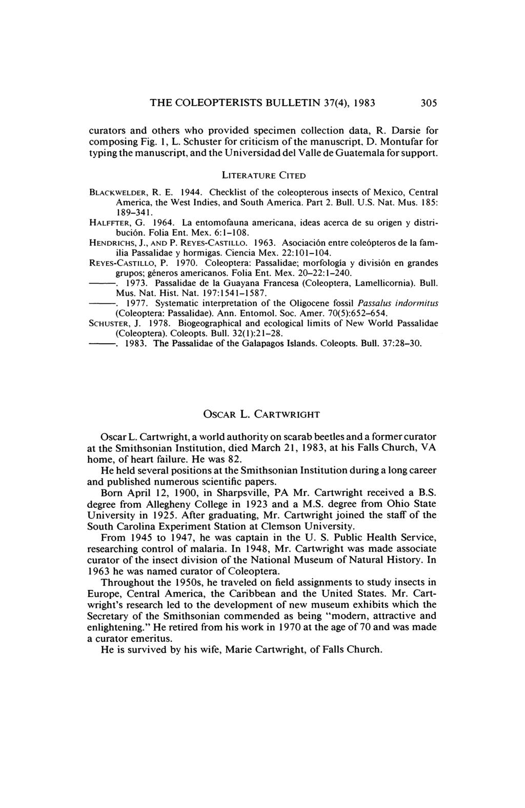 THE COLEOPTERISTS BULLETIN 37(4), 1983 305 curators and others who provided specimen collection data, R. Darsie for composing Fig. 1, L. Schuster for criticism of the manuscript, D.