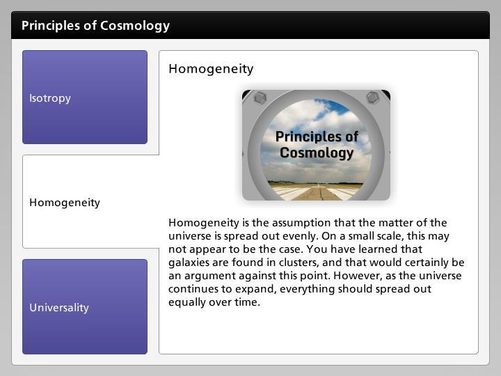 Homogeneity Module 3: Astronomy The Universe Homogeneity is the assumption that the matter of the universe is spread out evenly. On a small scale, this may not appear to be the case.