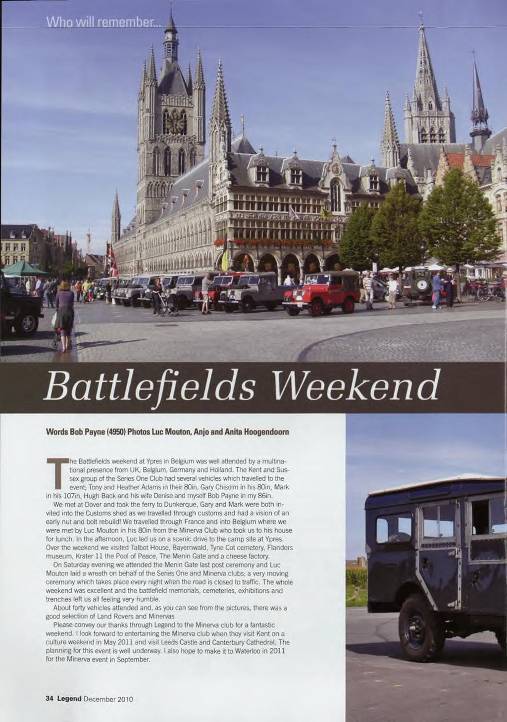 Who will reme Words Bob Payne (4950) Photos Luc Mouton, Anjo and Anita Hoogendoorn The Battlefields weekend at Ypres in Belgium was well attended by a multinational presence from UK, Belgium, Germany