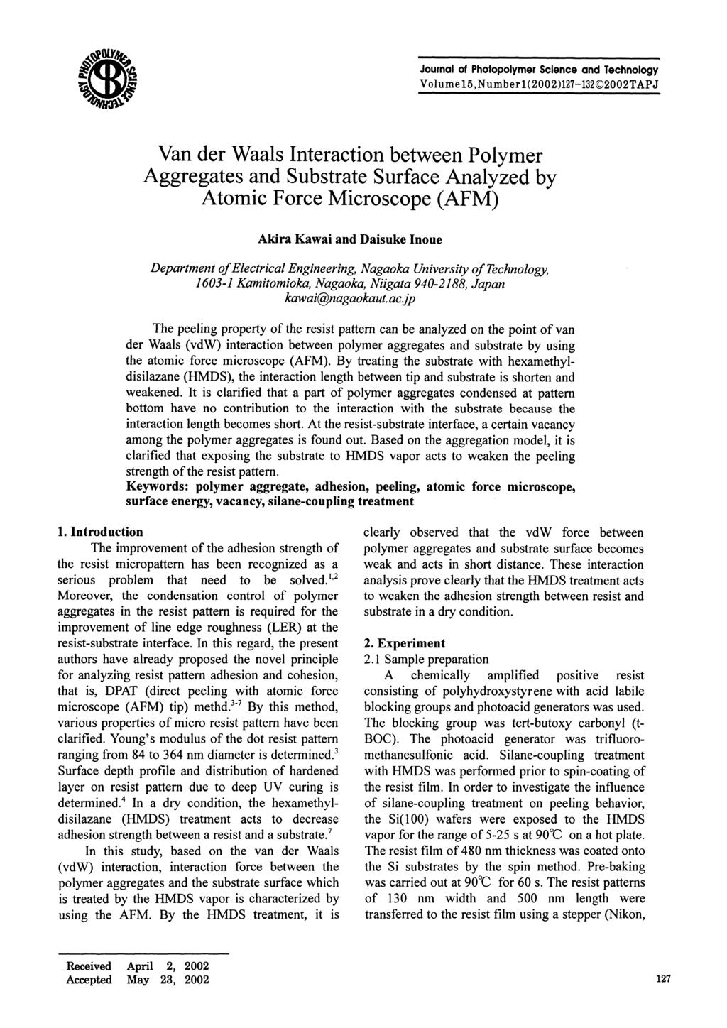 Journal of Photopolymer Science and Technology Volume 15,Number 1(2002)127-132 2002TAPJ L Van der Waals Interaction between Polymer Aggregates and Substrate Surface Analyzed by Atomic Force