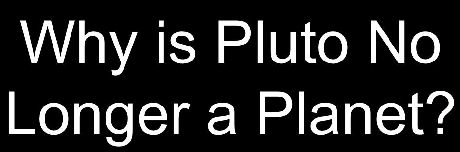 Why is Pluto No