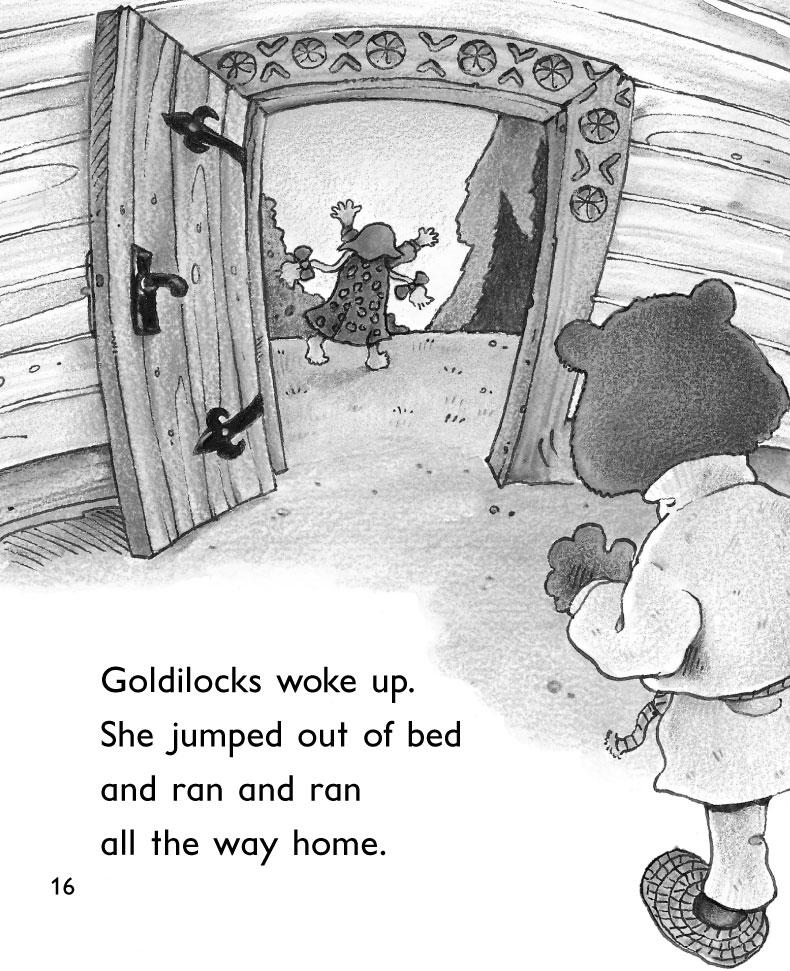 Goldilocks and the Three Bears Page 16? Talkthrough What does Goldilocks do when she wakes up? Why do you think she does this?