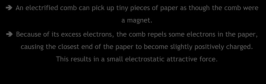 2.1 Electrostatics Figure 9 An electrified comb can pick up tiny pieces of paper as