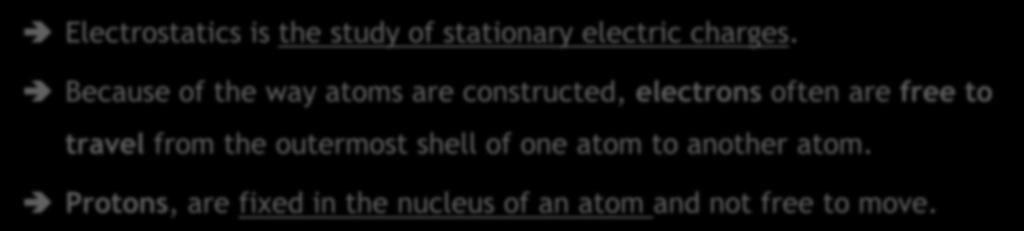 2.1 Electrostatics 2.1.2 Electrostatics Electrostatics is the study of stationary electric charges.