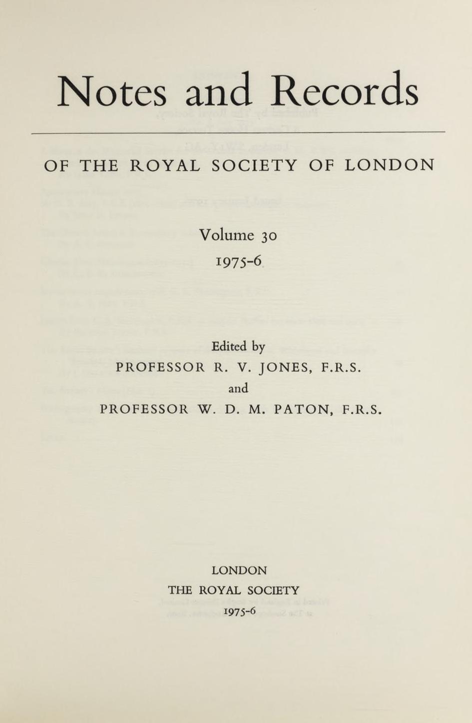 Notes and Records OF THE ROYAL SOCIETY OF LO N D O N Volume 30 1975-6 Edited by PROFESSOR R.