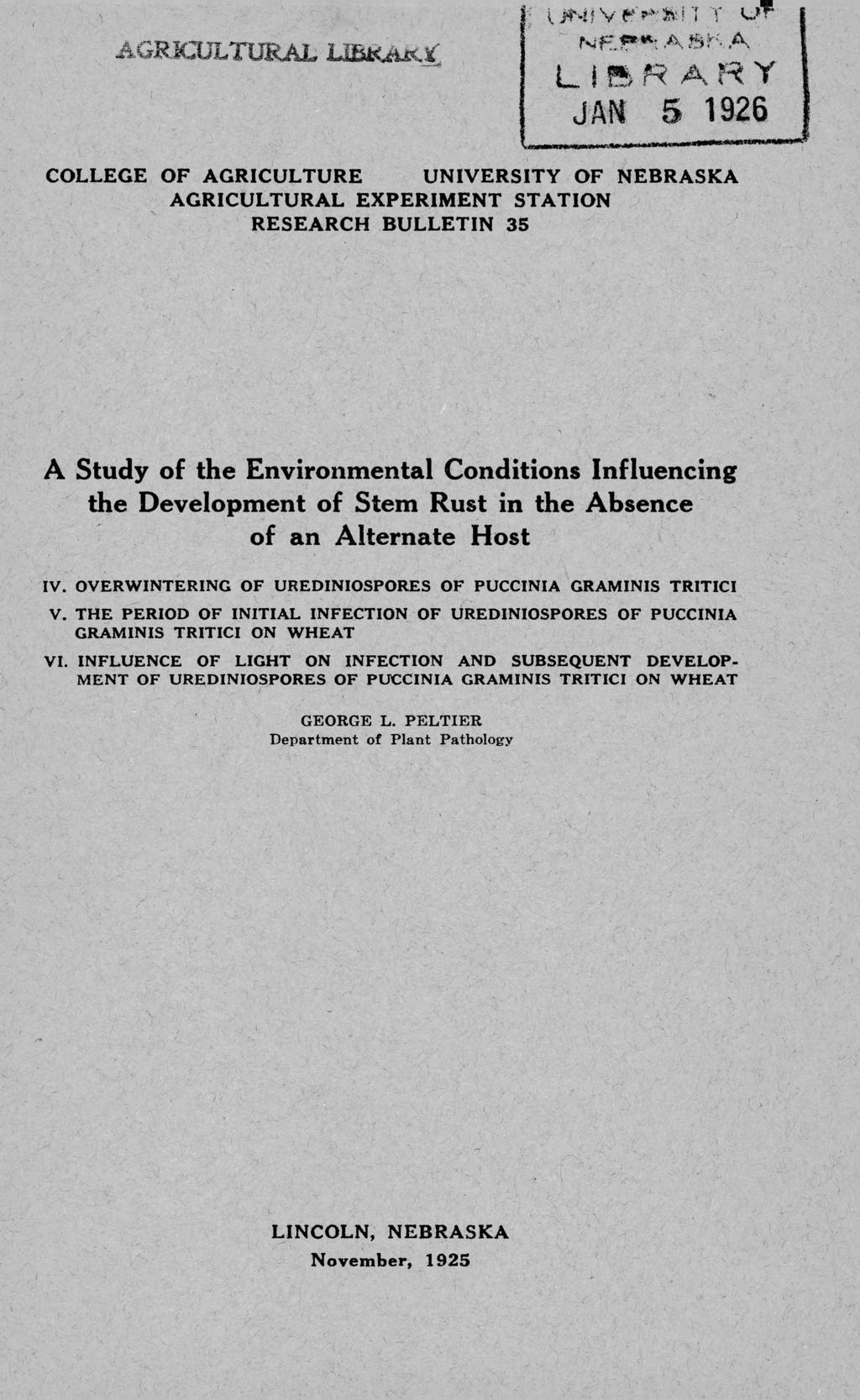 .... 1926 COLLEGE OF AGRICULTURE UNIVERSITY OF NEBRASKA AGRICULTURAL EXPERIMENT ST A TION RESEARCH BULLETIN 35 A Study of the Environmental Conditions Influencing the Development of Stem Rust in the