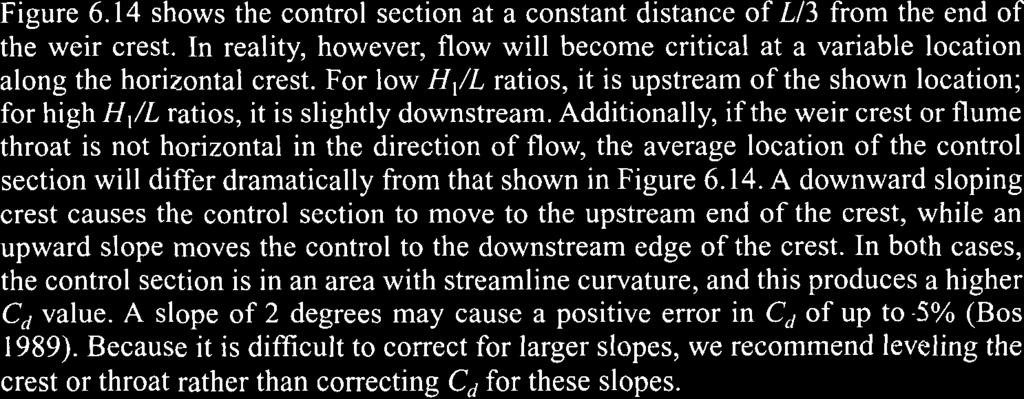14 shows the control section at a constant distance of L/3 from the end of the weir crest. In reality, however, flow will become critical at a variable location along the horizontal crest.