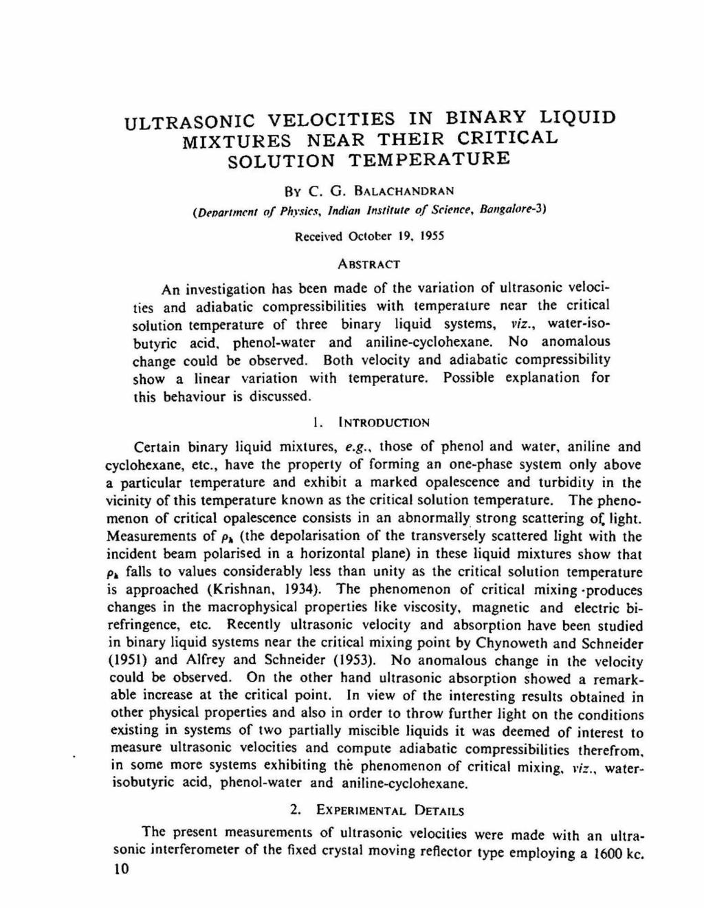 ULTRASONIC VELOCITIES IN BINARY LIQUID MIXTURES NEAR THEIR CRITICAL SOLUTION TEMPERATURE BY C. G. BALACHANDRAN (Department of Physics, Indian Institute of Science, Bangalore-3) Received October 19.