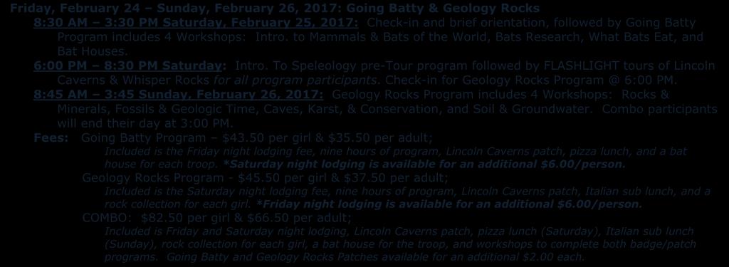 Friday, February 24 Sunday, February 26, 2017: Going Batty & Geology Rocks 8:30 AM 3:30 PM Saturday, February 25, 2017: Check-in and brief orientation, followed by Going Batty Program includes 4