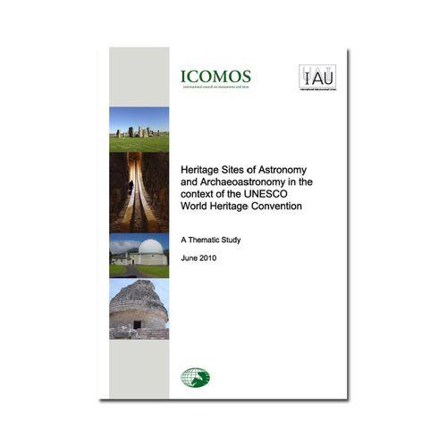 ICOMOS IAU Thematic Study on Astronomical Heritage The Thematic Study constitutes the background for a comparative analysis that could be carried out to assess the Outstanding Universal Value of a