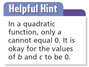 I. Identifying Quadratic Functions Tell whether the function is quadratic. Explain. 3. y 10x 2 = 9 Try to write the function in the form y = ax 2 + bx + c by solving for y. 4.