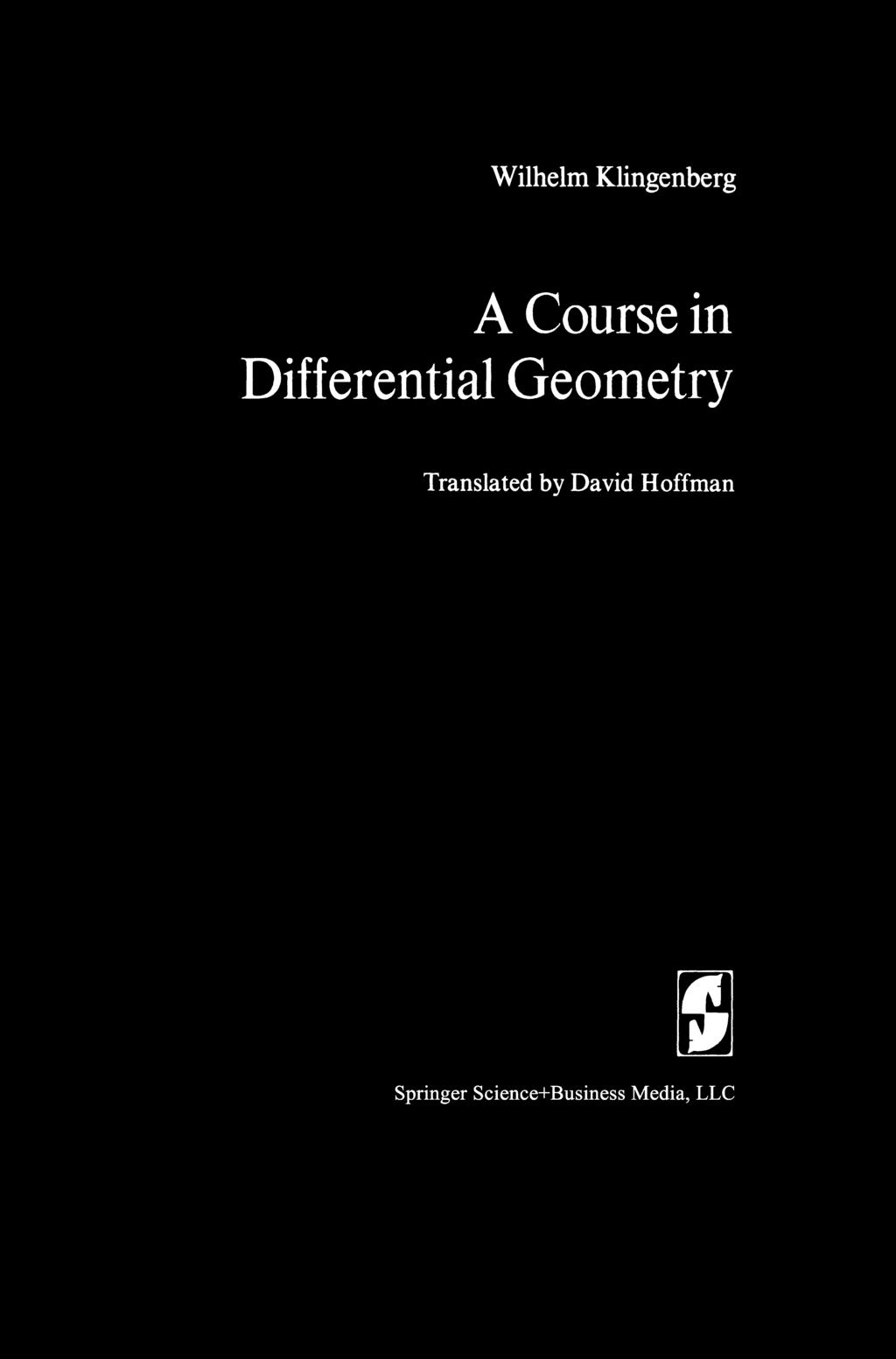 Wilhelm Klingenberg ACoursein Differential Geometry