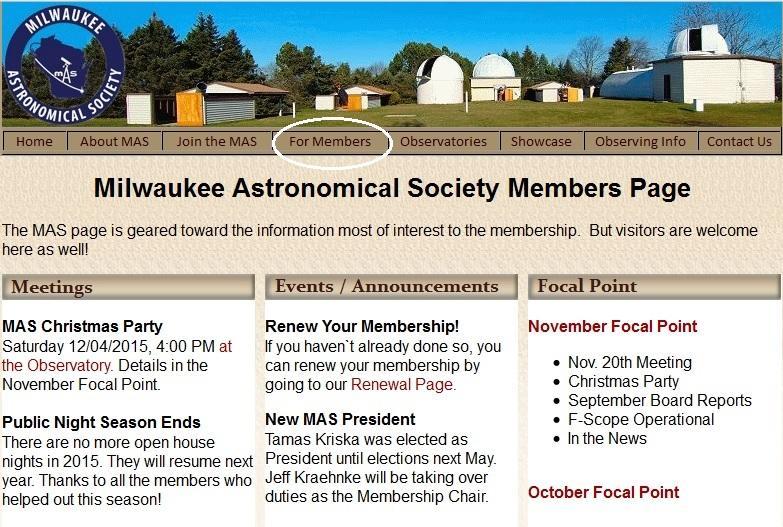 Website The website of the club is www.milwaukeeastro.org. Along with the Focal Point newsletter, it is the place to get current information, announcements, and activities.