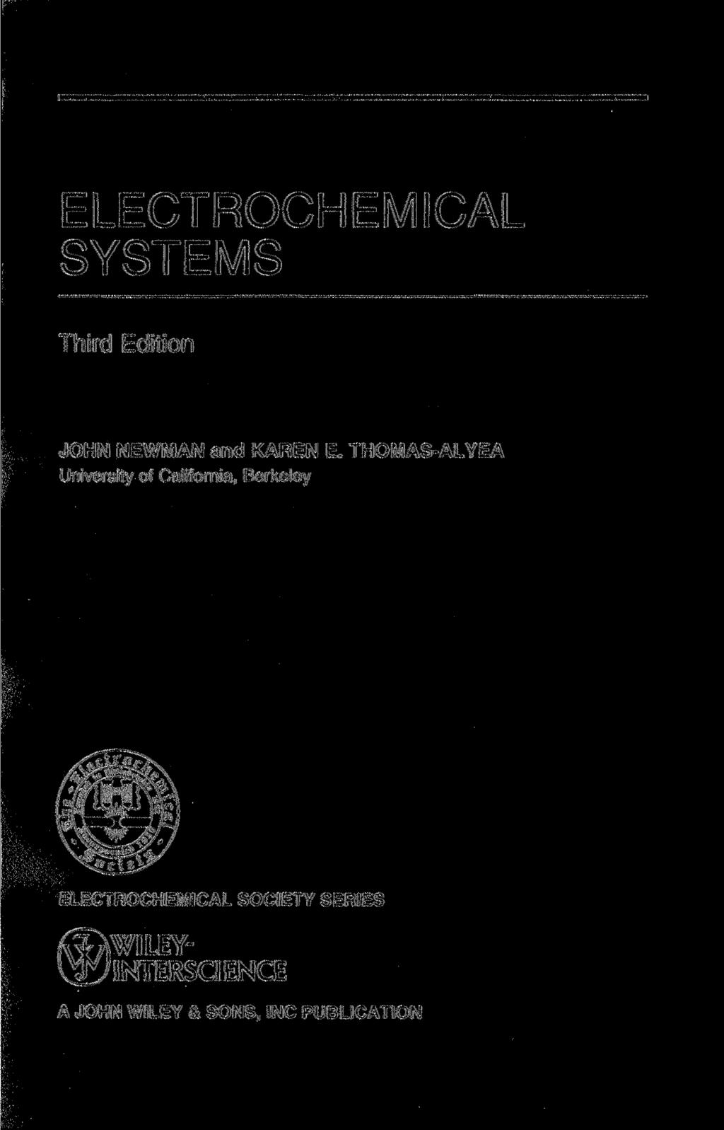 ELECTROCHEMICAL SYSTEMS Third Edition JOHN NEWMAN and KAREN E.